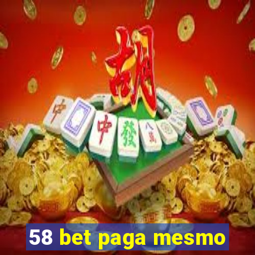 58 bet paga mesmo